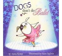 Dogs Don't Do Ballet Kemp, Anna (Auteur)