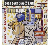 Dogs Don'T Sing in the Rain - Bones for Breakfast [Import]