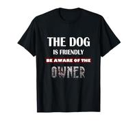 Dog's Friendly T-Shirt Humoristique Beware of The Owner T-Shirt