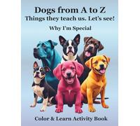 Dogs from A to Z: Things they teach us. Let's see!