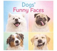 Dogs’ Funny Faces: A Silly Collection of the Funniest Dog Faces. “Every page, a new face!”