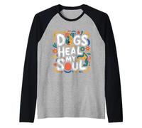 Dogs Heal My Soul Compagnon Animal canin |- Manche Raglan