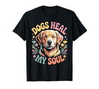 Dogs Heal My Soul Compagnon Animal canin - T-Shirt