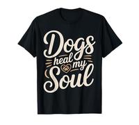 Dogs Heal My Soul Compagnon Animal canin ||- T-Shirt