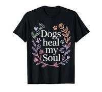 Dogs Heal My Soul Compagnon Animal canin |- T-Shirt