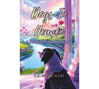 Dogs In Heaven A Devotional In Premium Color: A Christian Devotional Offering Healing After the Loss of a Dog