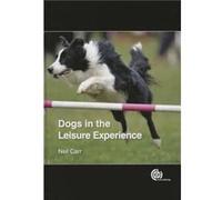 Dogs in the Leisure Experience by Carr & Neil University of Otago & New Zealand Neil Carr (Auteur)