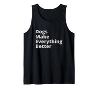 Dogs Make Everything Better Quote Débardeur