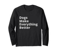 Dogs Make Everything Better Quote Manche Longue