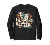 Dogs Make, Everything, Better Retro Dog Lover Pet Owner Manche Longue