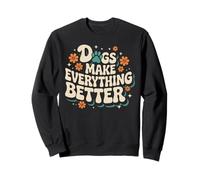 Dogs Make, Everything, Better Retro Dog Lover Pet Owner Sweatshirt