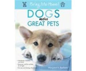 Dogs Make Great Pets Bonham, Margaret H. (Auteur)