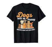 Dogs Makes Me Happy Humans Make My Head Hurt Chien propriétaire T-Shirt