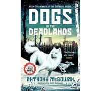 Dogs of the Deadlands: SHORTLISTED FOR THE WEEK JUNIOR BOOK AWARDS