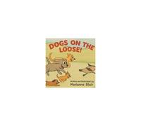 Dogs On The Loose! A Rhyming Counting Adventure