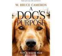 Dog'S Purpose Film Tie In W Bruce Cameron, (Auteur)