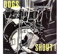 DOGS - Shout