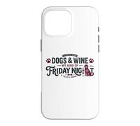 Dogs & Wine : Mon Genre de Vendredi Soir drôle Coque pour iPhone 16 Pro Max