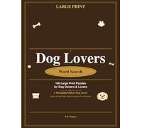 Dogs Word Search: 100 Large Print Puzzles for the Doggy Devoted: A Thoughtful Gift for Dog Lovers - Perfect for Quiet Evenings, Lap Cuddles & Cosy Mornings