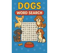 Dogs Word Search Book: Word Searches with Easy to Read Text about Man' Best Friend, Pets and More | 6x9 inches, 110 pages | 50+ Puzzles … Gift for Vacations, Holidays and Free Times