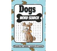 Dogs Word Search: Fill with 55 pages of word search with Dogs, breeds, dog's bones | 6 x 9 inches by 15.24 x 22.86 cm | for adult's seniors and teens