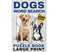 DOGS WORD SEARCH LARGE PRINT PUZZLE BOOK: Pet Lovers Animal Circle Wordsearch Find The Word Game | Fun Gift for Kids, Teens, Adults and Seniors (2000 Words / 100 Puzzles)