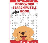 Dogs Word Search Puzzle Book: Word Search With Easy To Read Print About Dogs, Dogs Food, Animal And More | 6x9 Inches, 110 Pages | 50+ Puzzles ... Gift for Vacations, holidays and free time