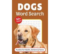 Dogs Word Search Puzzle Book: Word Searches about Dogs, Dog Behavior, Dog Breeds and More, 6x9 ,110 pages, Easy to Read Print, Solutions Included, Gift for Vacations, Holidays, Birthday and Dog Lovers