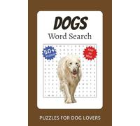 Dogs Word Search Puzzle Book: Word Searches with Easy to Read Print about Dogs, Dog Lovers, Dog Owners | 6x9 inches, 110 pages | 50+ Puzzles ... Gift for Vacations, Holidays and Free Times
