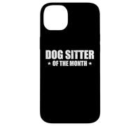Dogsitter of The Month Appreciation Dogsitting Coque pour iPhone 14 Plus