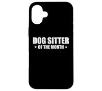 Dogsitter of The Month Appreciation Dogsitting Coque pour iPhone 16 Plus
