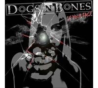 Dogs'n'Bones - in Your Face [Import]