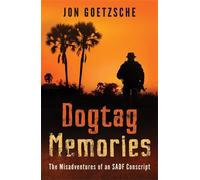 Dogtag Memories: The Misadventures of an SADF Conscript