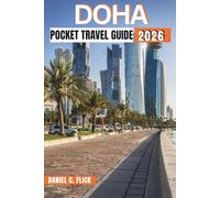 Doha Pocket Travel Guide 2026: Exploring The Top Attraction And Hidden Gems Of Qatar Capital City