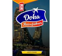 DOHA REISEFÜHRER 2026: Wichtige Tipps, moderne Attraktionen und kulturelle Schätze in Doha