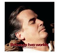 Doheny, Ned - Between Two Worlds