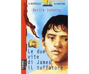 Doherty Berlie - Due Vite Di James Il Tuffatore (Le)