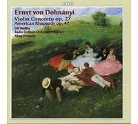 Dohnányi : Violin Concerto Op. 27, American Rhapsody, Op. 47