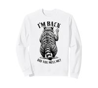 Doigt du Milieu Raton Laveur I'm Back Did You Miss Me Rude Animal Sweatshirt