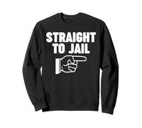 Doigt pointant Droit vers la Prison Sweatshirt