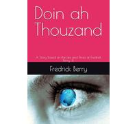 Doin ah Thouzand: A Story Based on the Life and Times of Fredrick Berry Jr.