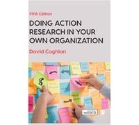 Doing Action Research in Your Own Organization by David Coghlan David Coghlan (Auteur)