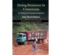 Doing Business in Cameroon by JoseMaria University of Edinburgh Munoz Jose Maria Munoz (Auteur)