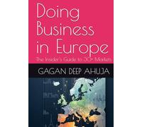 Doing Business in Europe: The Insider's Guide to 30+ Markets