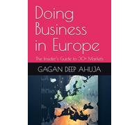 Doing Business in Europe: The Insider's Guide to 30+ Markets
