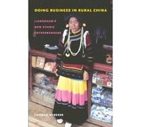 Doing Business in Rural China: Liangshan's New Ethnic Entrepreneurs (Studies on Ethnic Groups in China) - [Livre en VO] Thomas Heberer (Auteur)