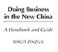 Doing Business in the New China Birgit Zinzius (Auteur)