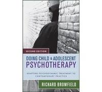 Doing Child and Adolescent Psychotherapy by Bromfield Richard Massachusetts Mental Health Center Boston MA Hardcover Book Richard Bromfield (Auteur)