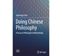 Doing Chinese Philosophy: A Focus on Philosophical Methodology