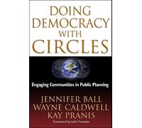 Doing Democracy with Circles: Engaging Communities in Public Planning by Jenn...